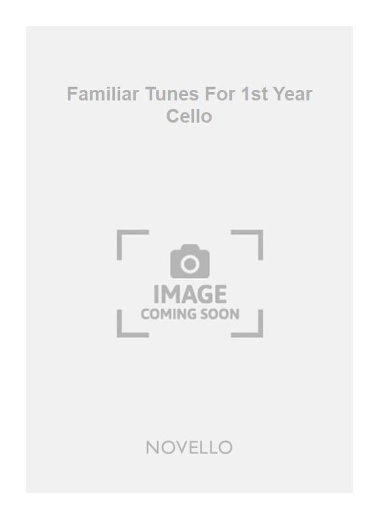 Familiar Tunes For 1st Year Cello
